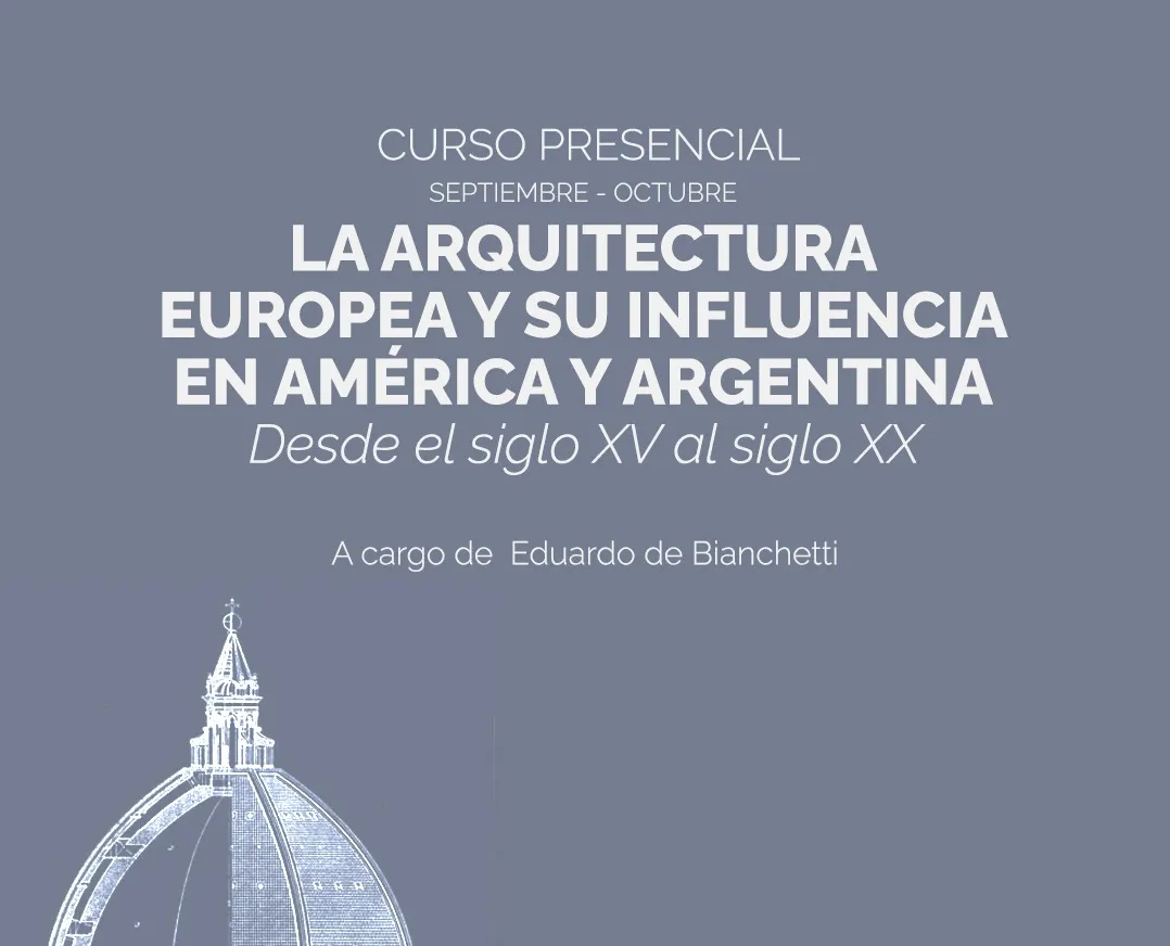La arquitectura europea y su influencia en América y Argentina Desde el siglo XV al siglo XX